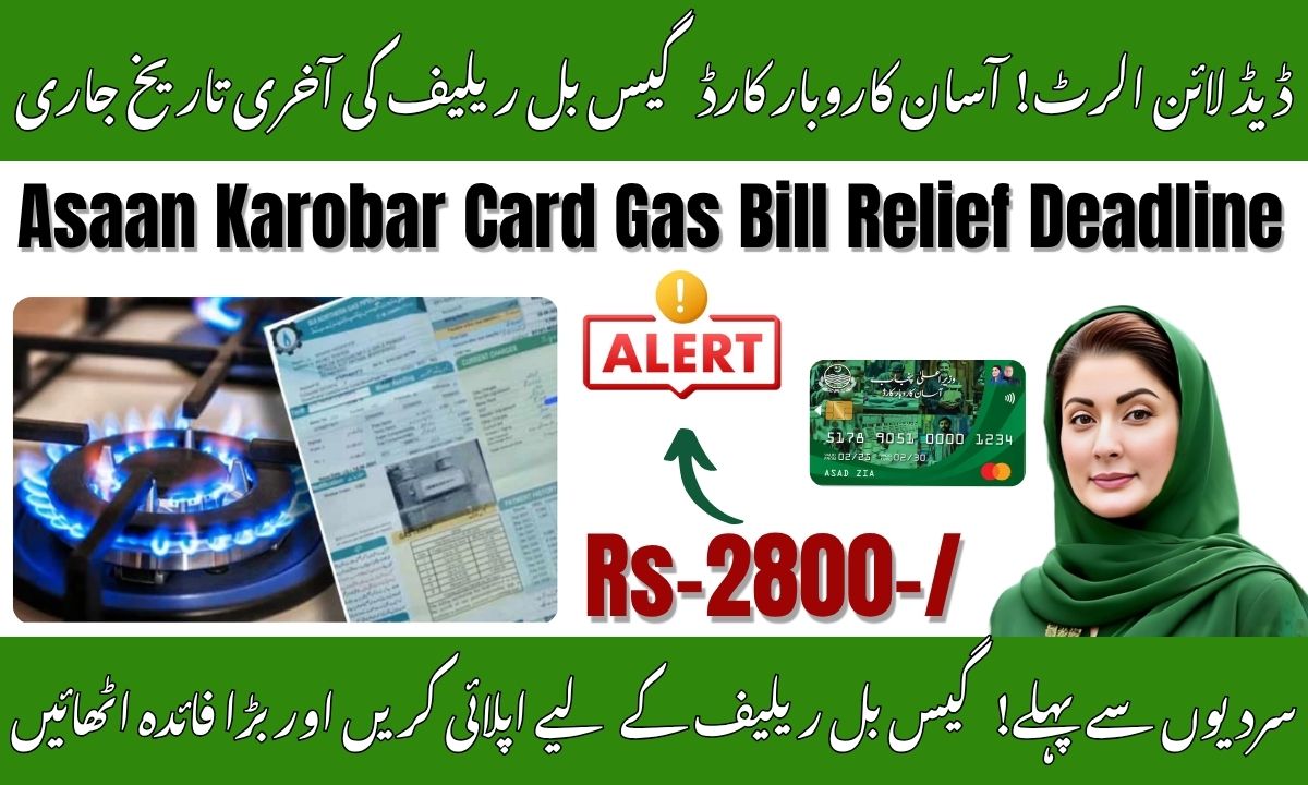 Asaan Karobar Card Gas Bill Relief Deadline